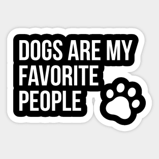 Dogs are my favorite people Sticker